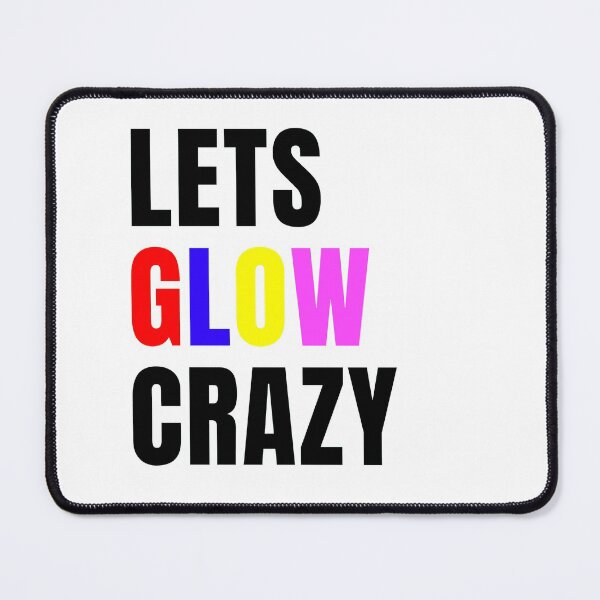 Item preview, Lets Glow Crazy designed and sold by Manoroma.