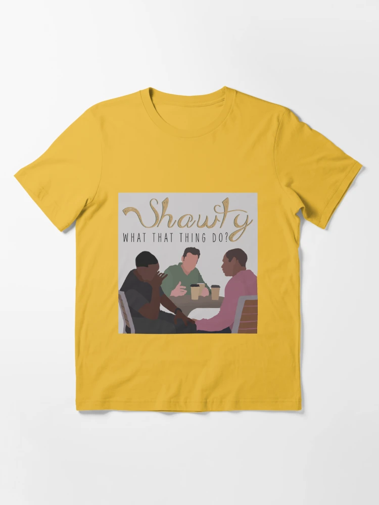 SHAWTY, what that thing do? | Essential T-Shirt