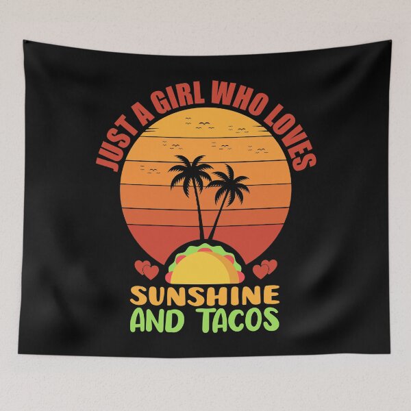 Item preview, Just A Girl Who Loves Sunshine And Tacos designed and sold by AmethystMurad.