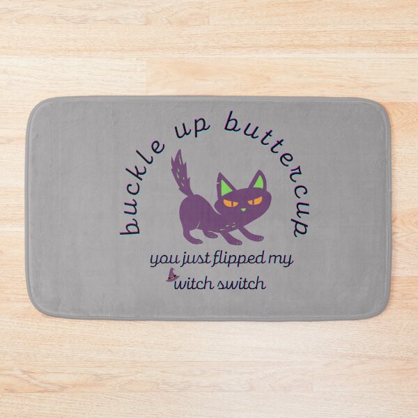 Item preview, buckle up buttercup you just flipped my witch switch designed and sold by aubreyjacobs.