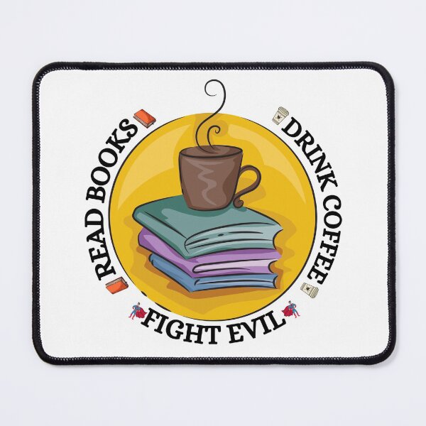 Item preview, Read books. Drink coffee. Fight evil designed and sold by YuneDesigns.