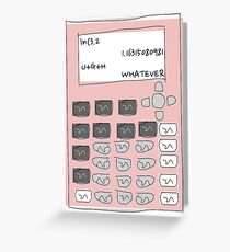 UGH WHATEVER Calculator Greeting Card