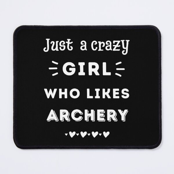 Item preview, Just a crazy girl who likes archery designed and sold by TheGreenGoat.