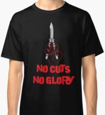 No Cuts No Glory Classic T-Shirt