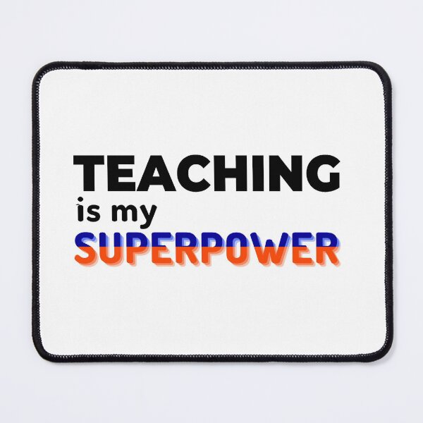 Item preview, Teaching is my superpower designed and sold by Manoroma.