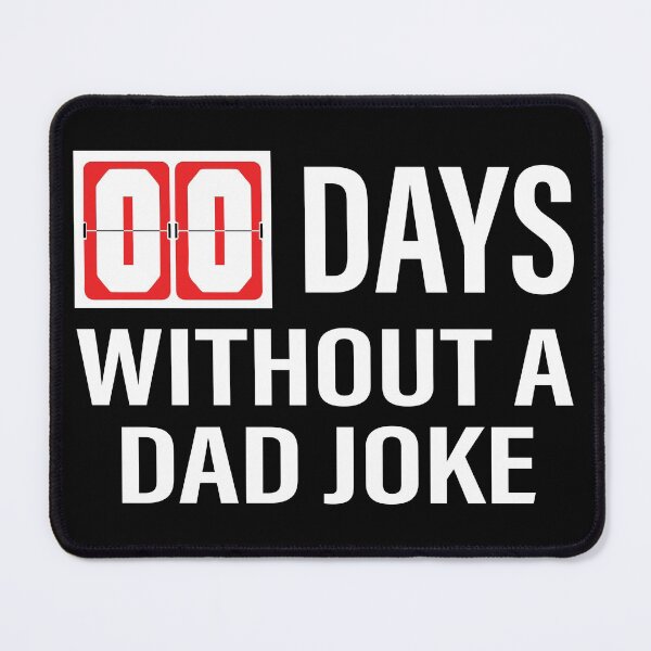 Item preview, Zero Days Without A Dad Joke designed and sold by PeterSS.