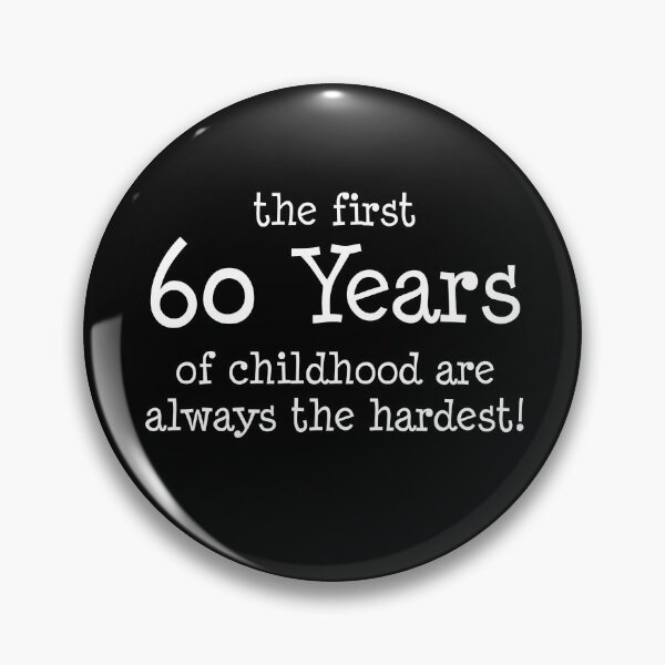Item preview, The First 60 Years Of Childhood Are Always The Hardest designed and sold by jaycartoonist.