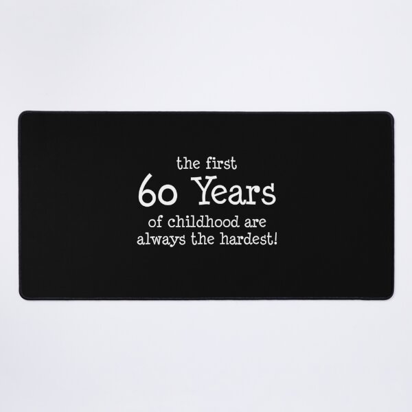 Item preview, The First 60 Years Of Childhood Are Always The Hardest designed and sold by jaycartoonist.