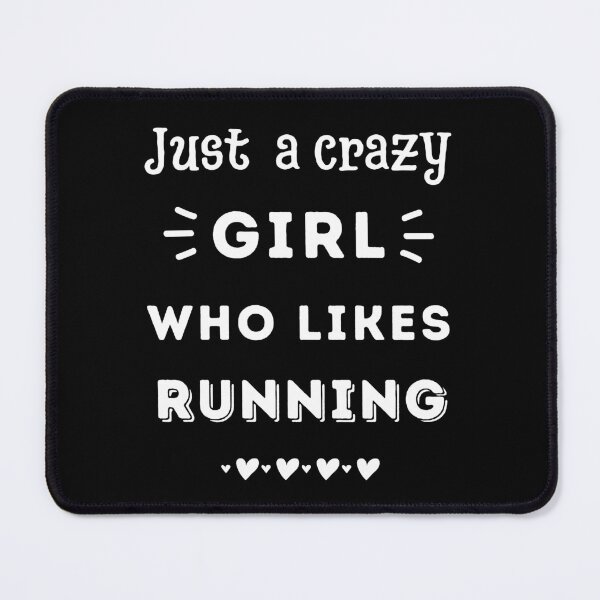 Item preview, Just a crazy girl who likes running designed and sold by TheGreenGoat.