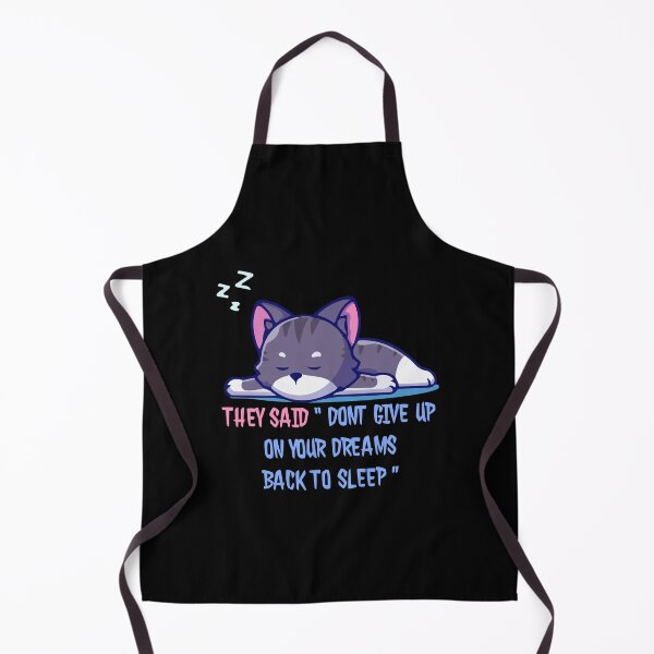 Item preview, They Said Dont Give Up On Your Dreams Back To Sleep designed and sold by damithez.
