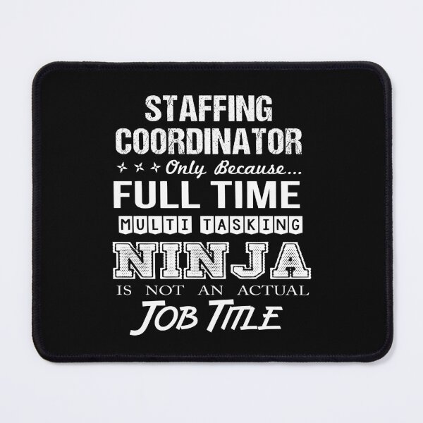 Item preview, Staffing Coordinator T Shirt - Multitasking Ninja Job Gift Item Tee designed and sold by cloyannett.