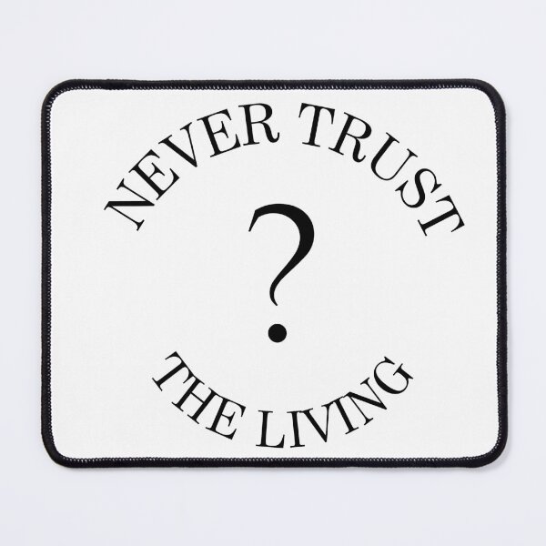 Item preview, never trust the living designed and sold by Pixilixzy.