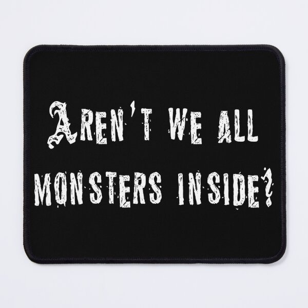 Item preview, Aren't We All Monsters Inside? designed and sold by ellygator.