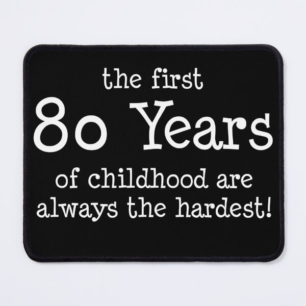 Item preview, First 80 Years Of Childhood Are Always The Hardest designed and sold by jaycartoonist.