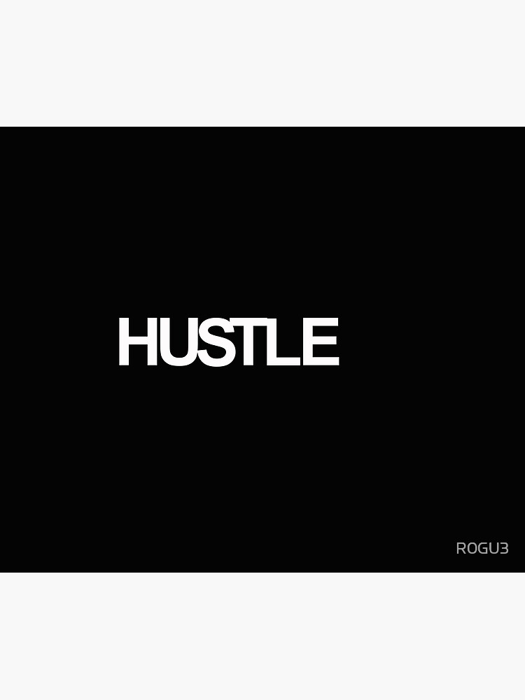 Every day Hustle by R0GU3