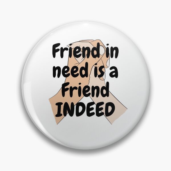 Item preview, Friend in need is a Friend INDEED designed and sold by OfficialChippie.
