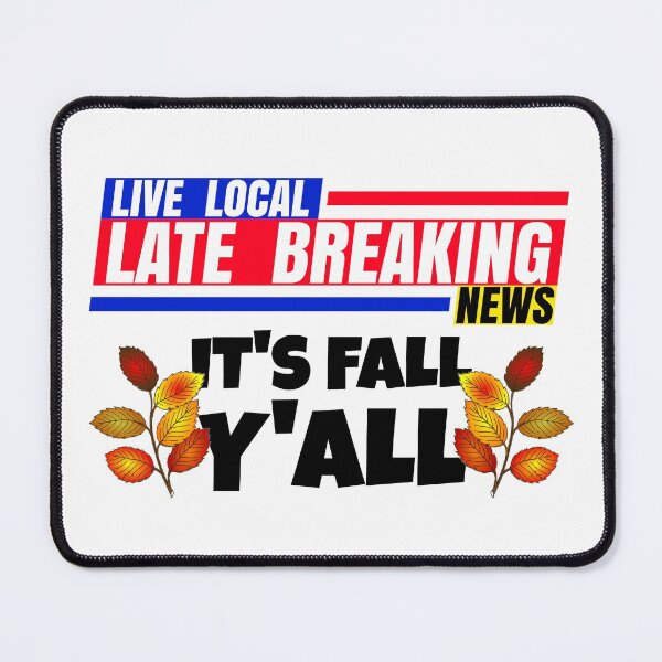 Item preview, Late Breaking News, It's Fall Y'ALL Seasonal Fall Autumn Leaves designed and sold by CharJens.
