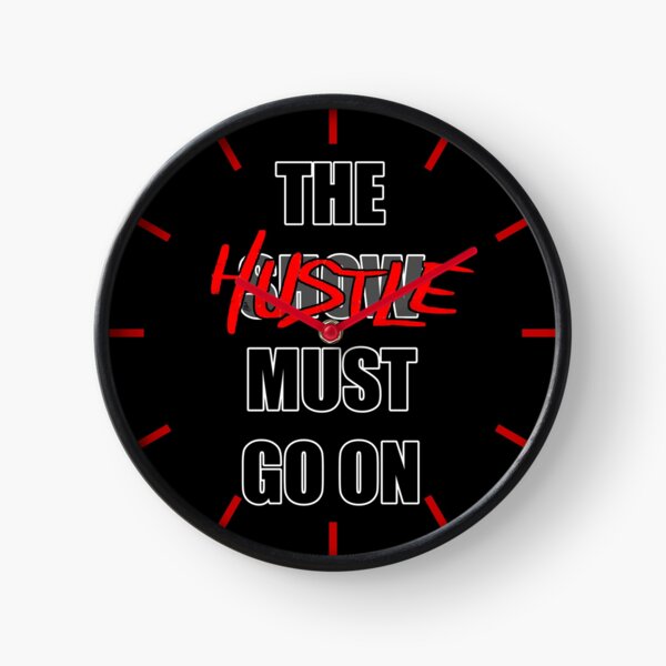 The Hustle Must Go On Clock
