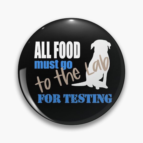 Item preview, All Food Must Go to the Lab for testing - Black Lab, Yellow Lab, Chocolate Lab designed and sold by mkopka.