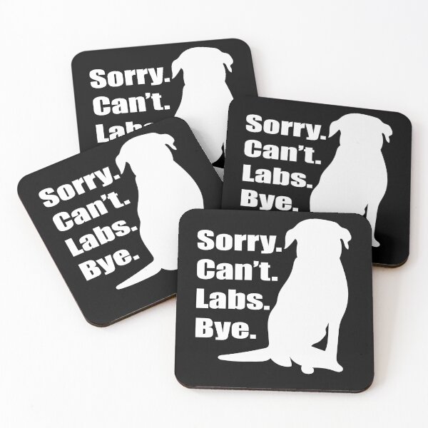 Item preview, Sorry Can't Labs Bye Meme Black Lab, Yellow Lab, Chocolate Lab designed and sold by mkopka.
