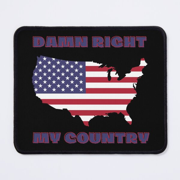 Item preview, Damn Right My Country !! designed and sold by JrocketDesigns.