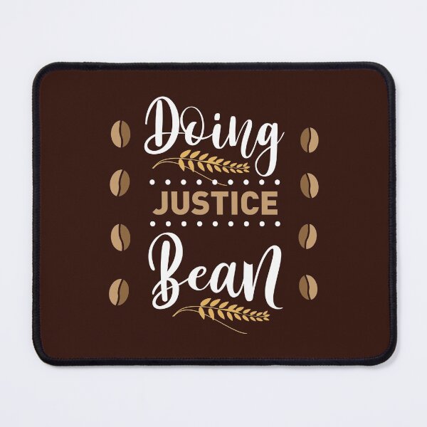 Item preview,   doing justice bean shirt , gift for friend, gift for girl friend , gift for boyfriend ,for coffee lovers designed and sold by jake aff47.