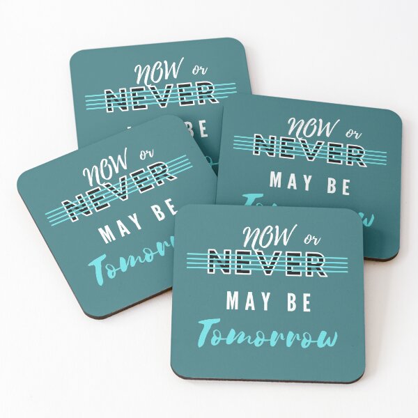 Item preview, Now Or Never may be tomorrow designed and sold by SamBilStore.