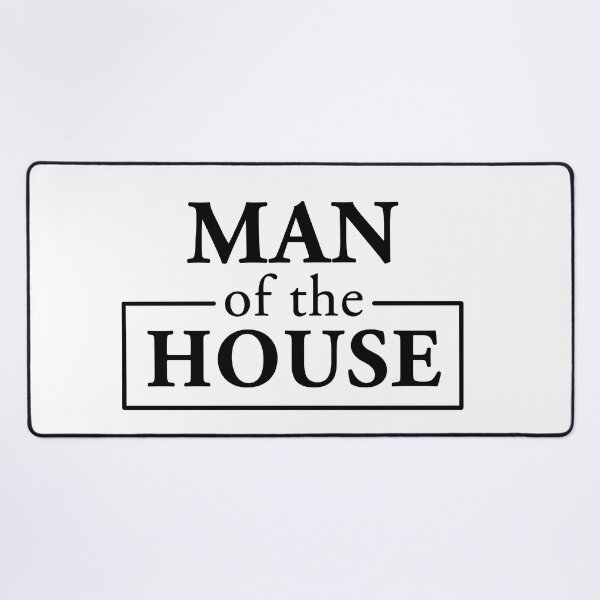Item preview, Man of the House designed and sold by PeterSS.