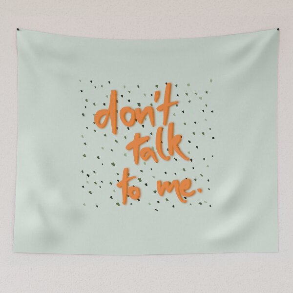Item preview, don't talk to me designed and sold by aymzie94.