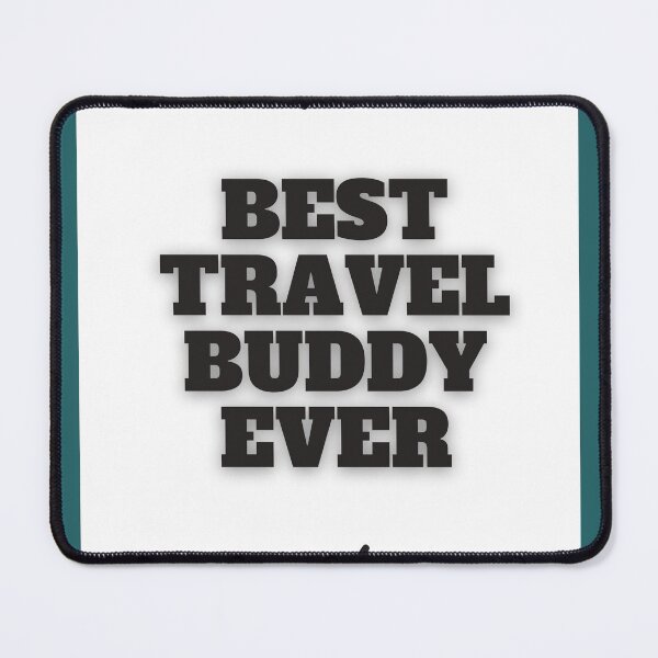 Item preview, BEST TRAVEL BUDDY EVER FUNNY FRIEND designed and sold by Petartist.