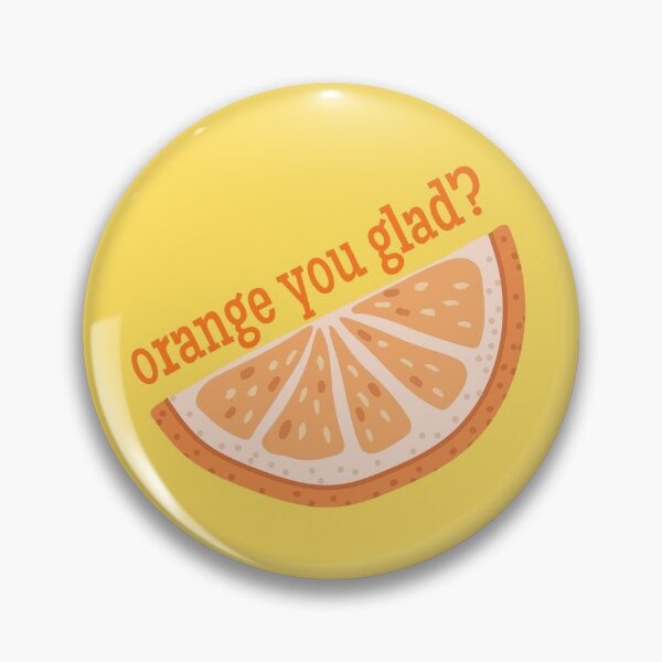 Item preview, Orange you glad? Orange you glad to see me? designed and sold by ABInspired.