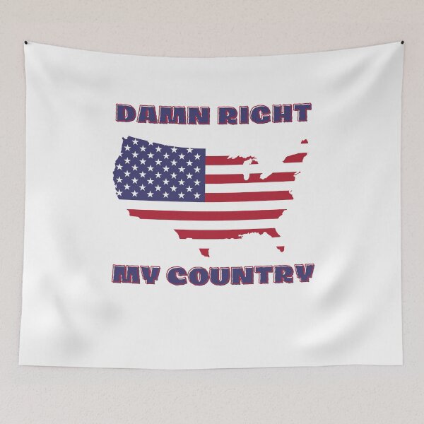 Item preview, Damn Right My Country !! designed and sold by JrocketDesigns.