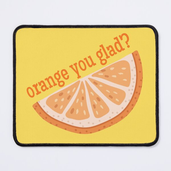 Item preview, Orange you glad? Orange you glad to see me? designed and sold by ABInspired.