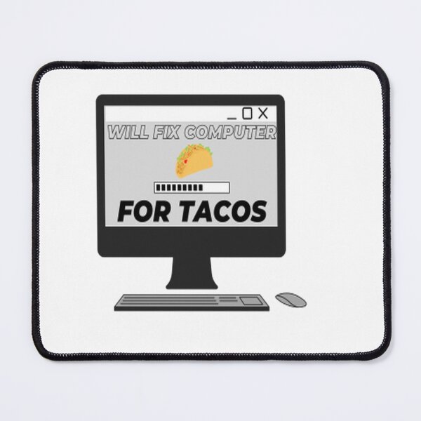 Item preview,  Will Fix Computer For Tacos designed and sold by Webdesign-art.