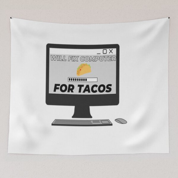 Item preview,  Will Fix Computer For Tacos designed and sold by Webdesign-art.
