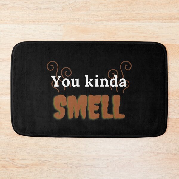 Item preview, You Kinda Smell designed and sold by QLityProducts.