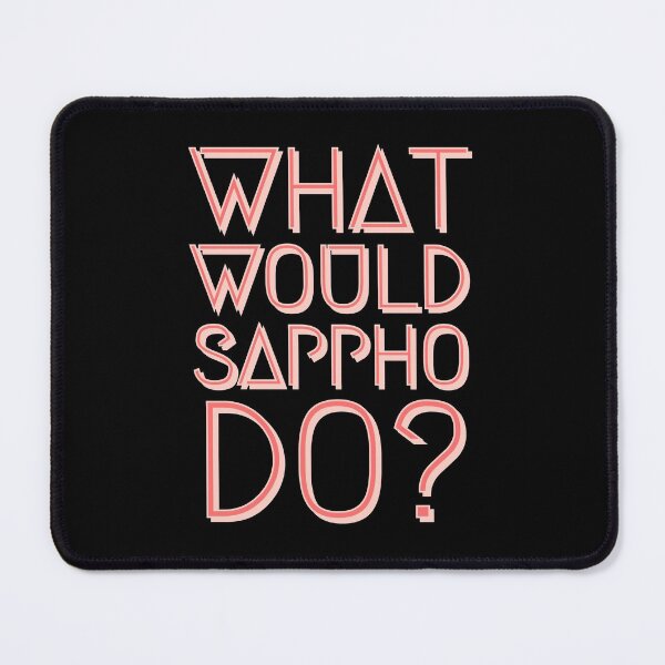 Artikelvorschau, Was würde Sappho tun? - Schwarz entworfen und verkauft von LennyAD.