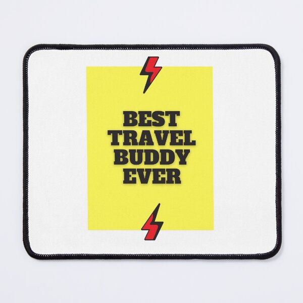 Item preview, BEST TRAVEL BUDDY EVER FUNNY FRIEND designed and sold by Petartist.