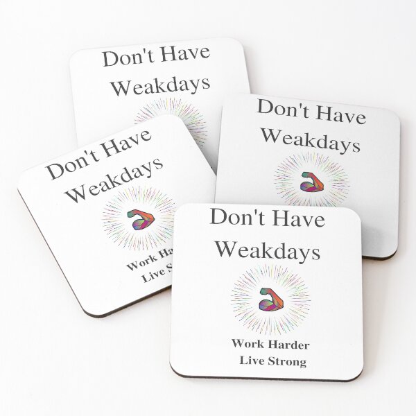 Item preview, Don't Have Weakdays Work Harder Live Stronger Encouraging Life designed and sold by Craftynistia.