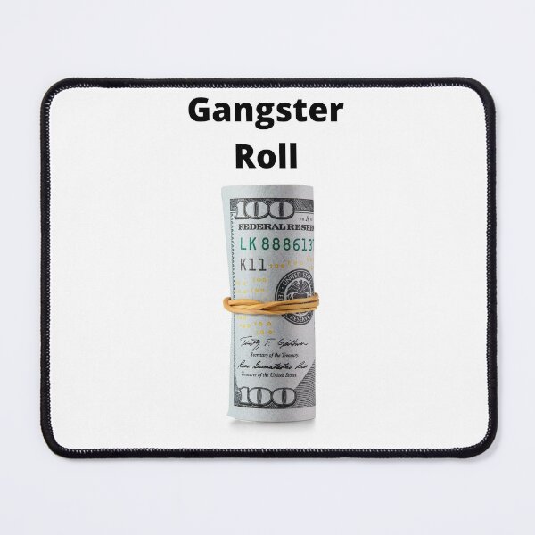 Item preview, GANGSTER ROLL designed and sold by RiggsBubble.