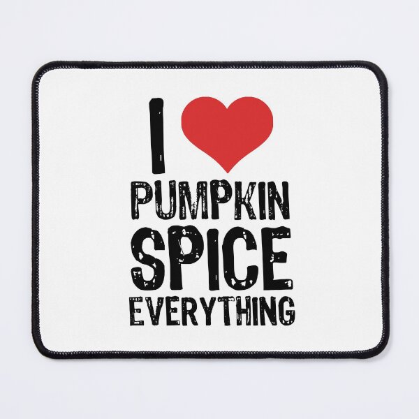 Item preview, I Love Pumpkin Spice Everything designed and sold by The "I Love Everything" Shop.