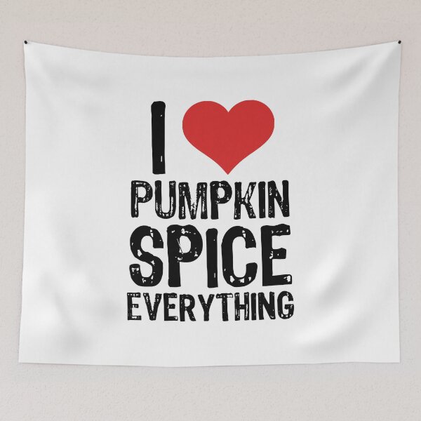 Item preview, I Love Pumpkin Spice Everything designed and sold by The "I Love Everything" Shop.