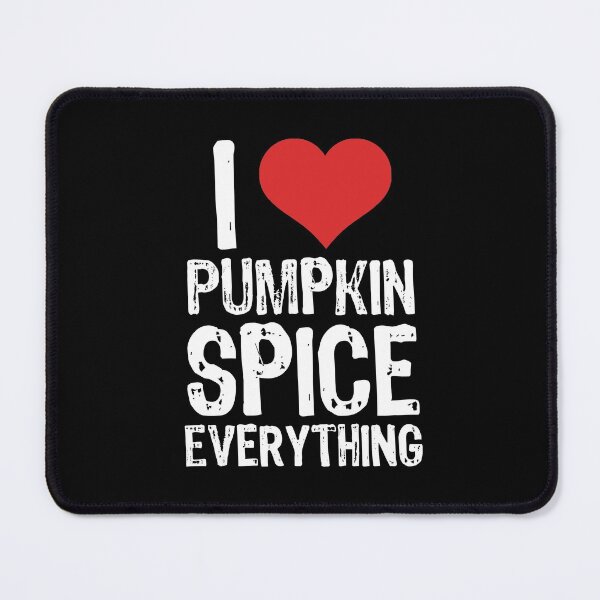 Item preview, I Love Pumpkin Spice Everything designed and sold by The "I Love Everything" Shop.