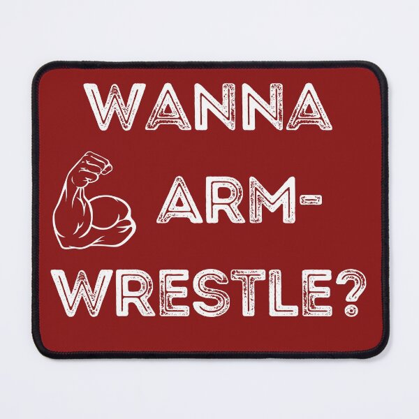 Item preview, Wanna Armwrestle design designed and sold by Constant Readers.