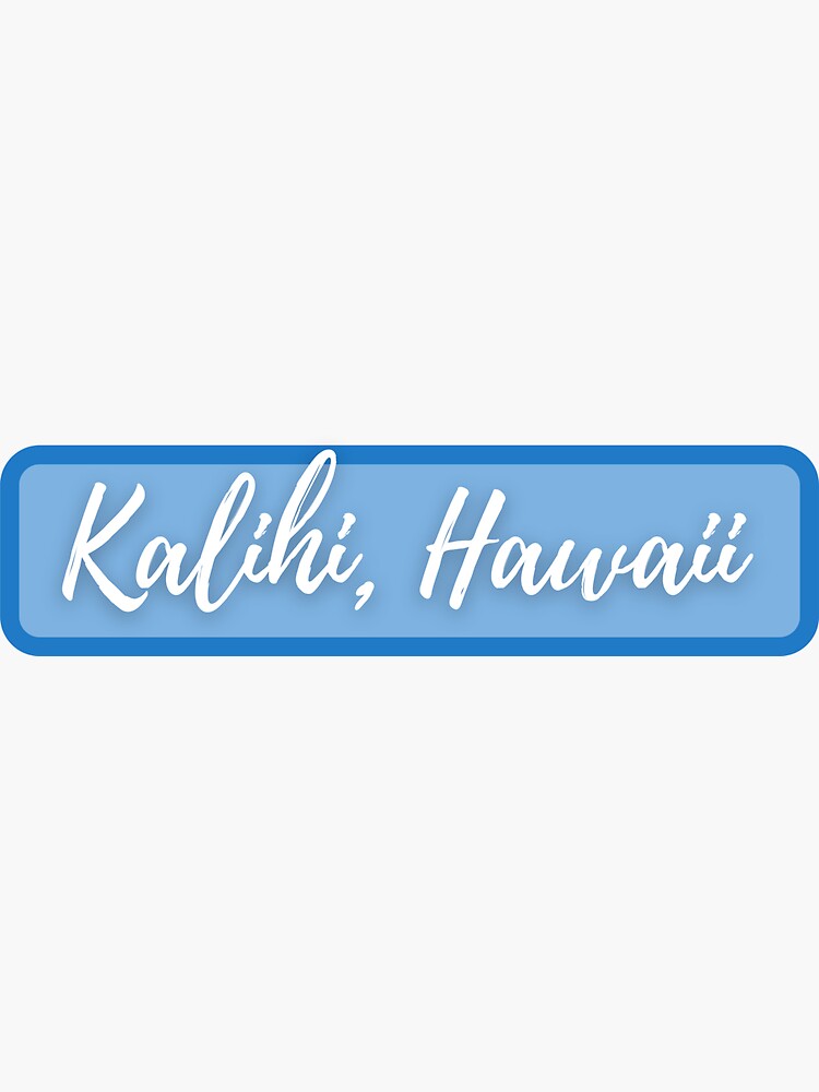 "Kalihi, Hawaii" Sticker for Sale by Woowee808 Redbubble