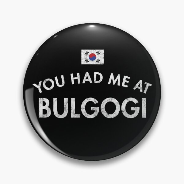 Item preview, You Had Me At Bulgogi Korean Cuisine designed and sold by twHistory.