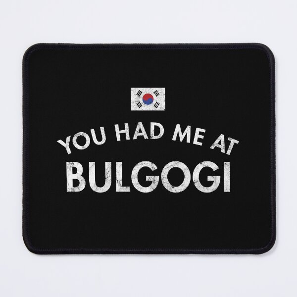 Item preview, You Had Me At Bulgogi Korean Cuisine designed and sold by twHistory.
