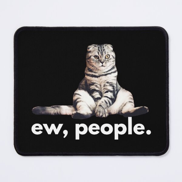 Item preview, Ew people. ewww cat designed and sold by stickmeok.