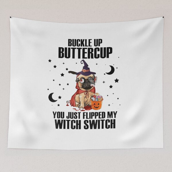 Item preview, Pug Dog Buckle Up Buttercup You Just Flipped My Witch Switch designed and sold by ghazalish.