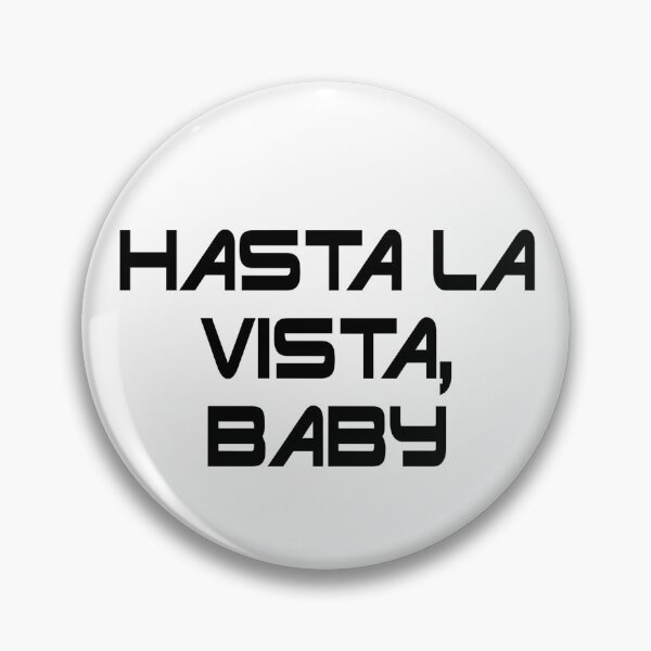 Item preview, Hasta La Vista, Baby designed and sold by IconicFilmQuote.